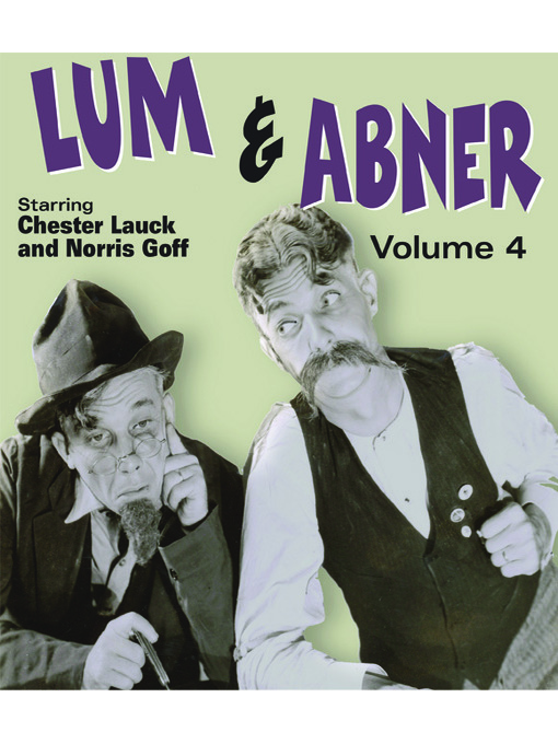 Title details for Lum & Abner, Volume 4 by Chester Lauck - Available